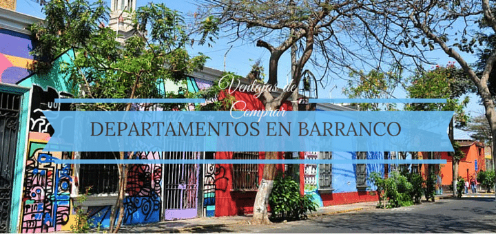 Ventajas de comprar un departamento en Barranco