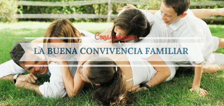 7 consejos para mejorar la convivencia familiar