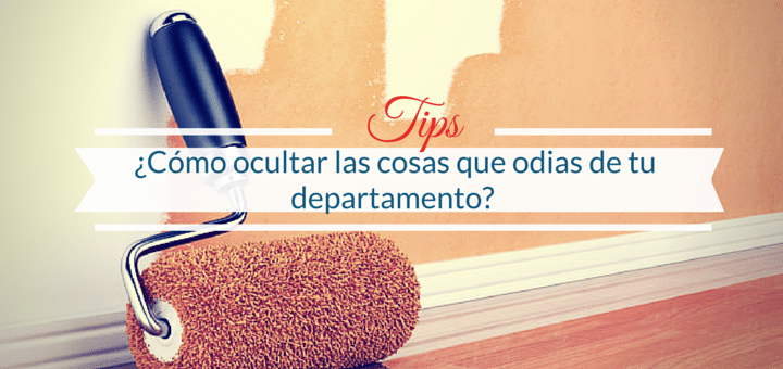 6 reglas para ocultar cosas que odias de tu departamento