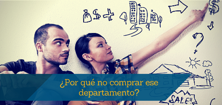 3 Razones por las que no debes comprar ese departamento