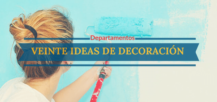 20 Ideas de decoración a bajo costo para tu nuevo departamento