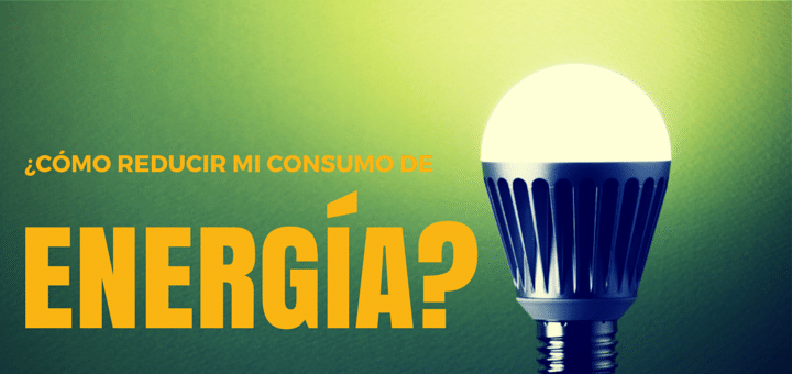 6 Consejos para reducir el consumo de energía de mi departamento