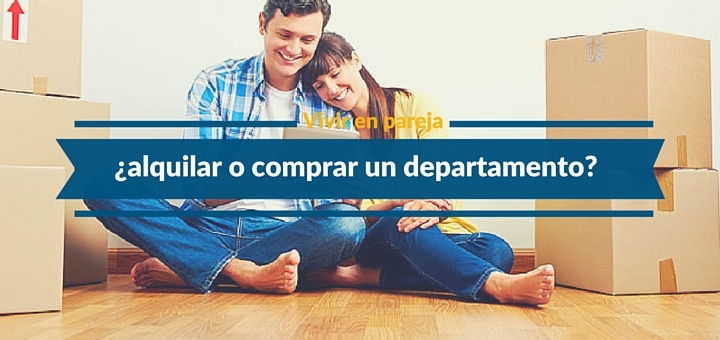 ¿Alquilar o comprar un departamento? Consejos para parejas