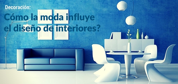 ¿Cómo el mundo de la moda influye el diseño de interiores?