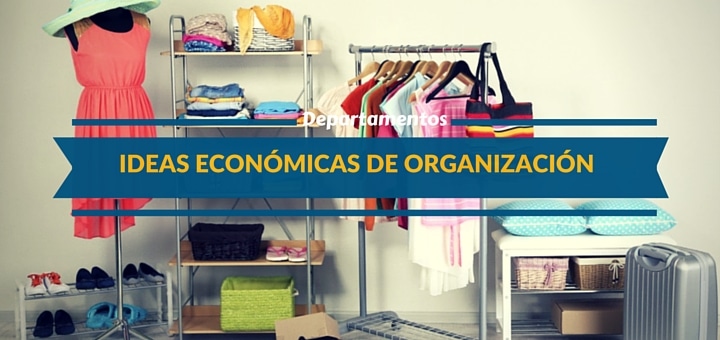 Cinco ideas económicas para organizar un departamento