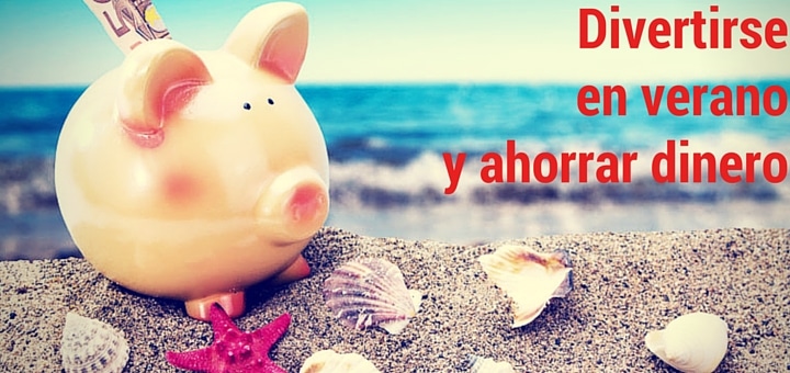 Cómo ahorrar dinero y divertirse en lo que queda de verano