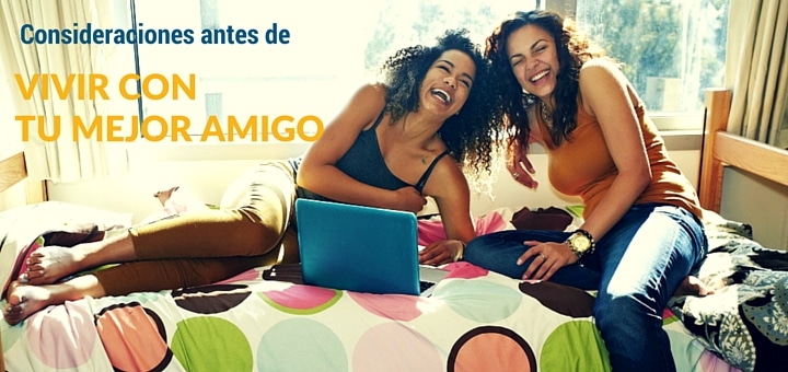 Roommates: qué esperar al vivir con tu mejor amigo