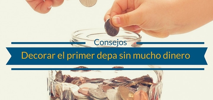 6 Maneras económicas de decorar tu primer departamento