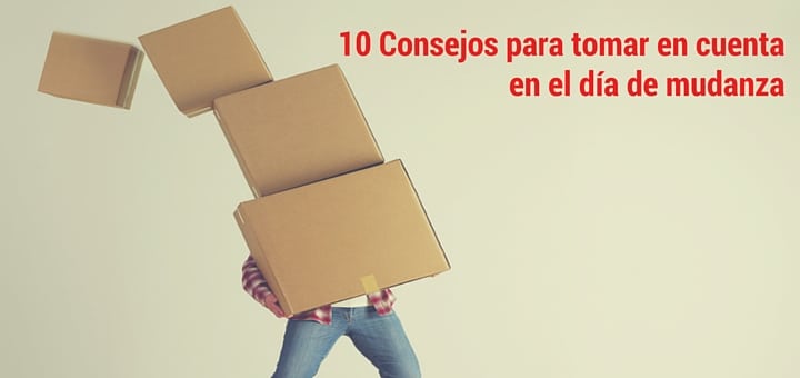 10 Consejos para tomar en cuenta en el día de mudanza