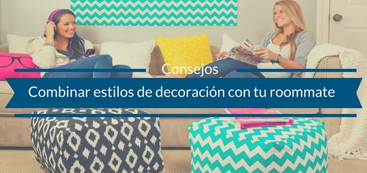 Cómo combinar estilo de decoración con tu roommate