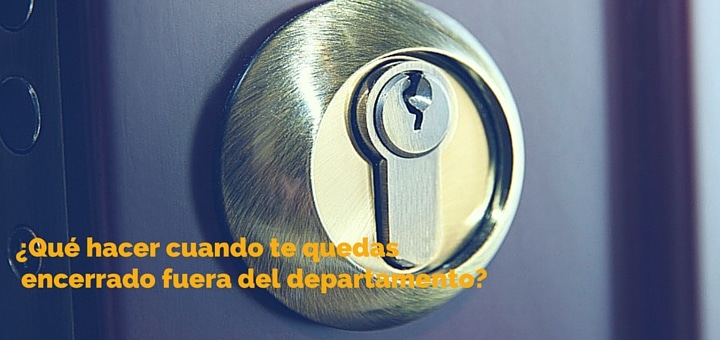 ¿Qué hacer cuando te quedas encerrado fuera del departamento?