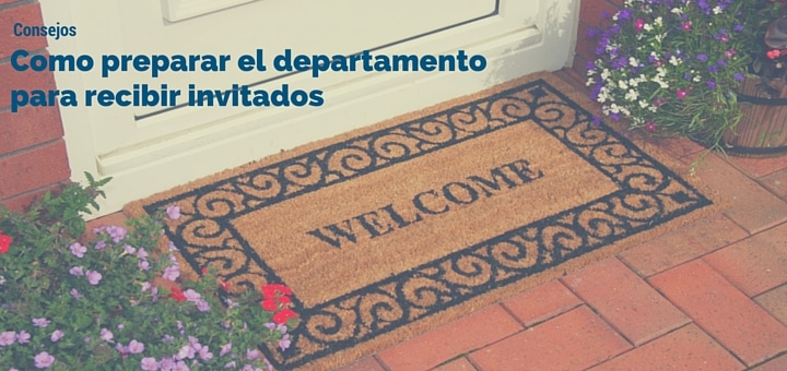 Como preparar el departamento para recibir invitados