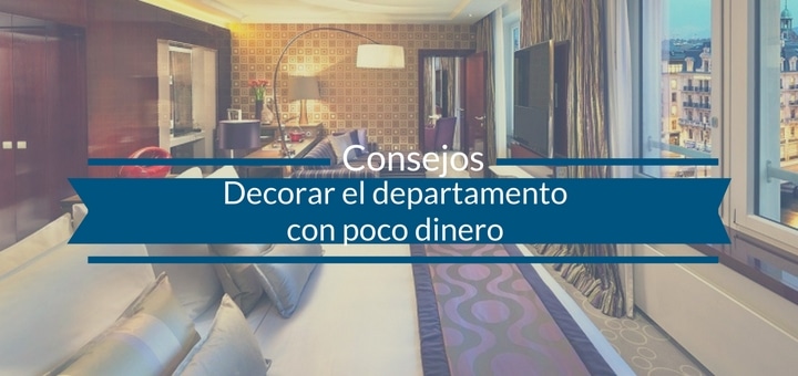 Cómo decorar el departamento con poco dinero