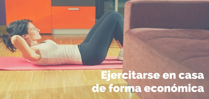 Cómo ejercitarse en casa de forma económica