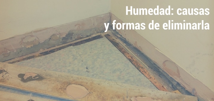 Humedad: causas y formas de eliminarla