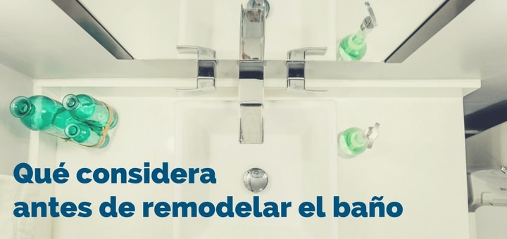 Qué considerar antes de remodelar el baño