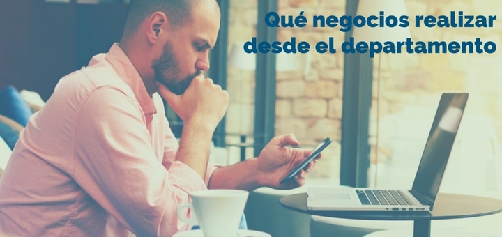 Qué negocios puedo realizar desde el departamento