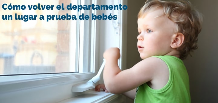 Cómo volver el departamento un lugar a prueba de bebés