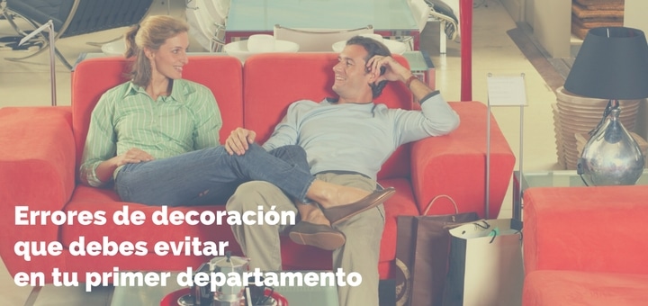 Errores de decoración que debes evitar en tu primer departamento