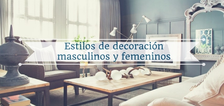 Diferencias entre estilos de decoración masculinos y femeninos