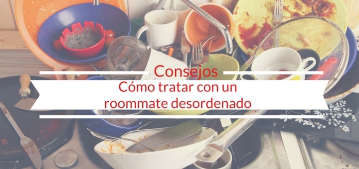 Cómo tratar con un roommate desordenado