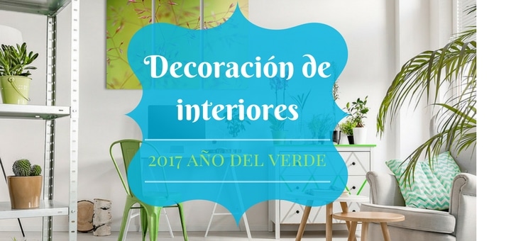 Decoración de interiores: 2017 es el año del verde