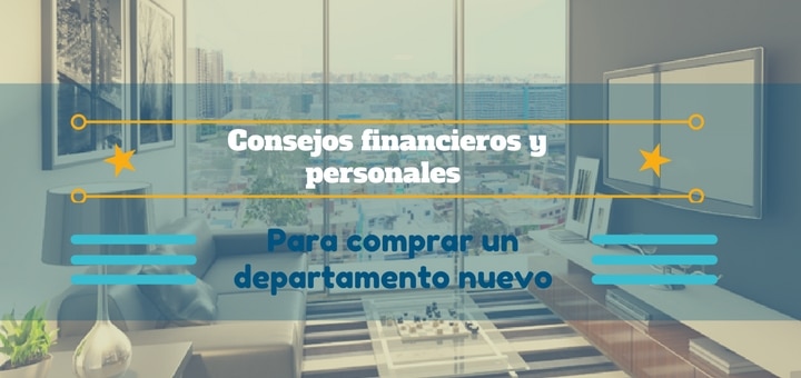 Consejos financieros y personales para comprar un departamento nuevo