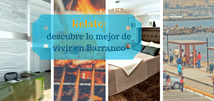 Relato: descubre lo mejor de vivir en Barranco