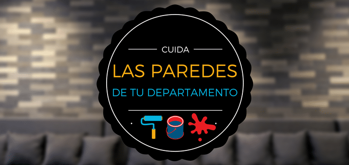 Cuida y mantén las paredes de tu departamento nuevo