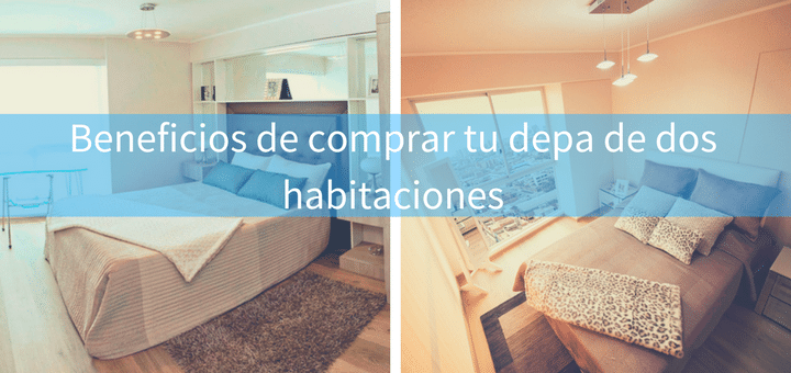 Beneficios de comprar un depa de dos habitaciones