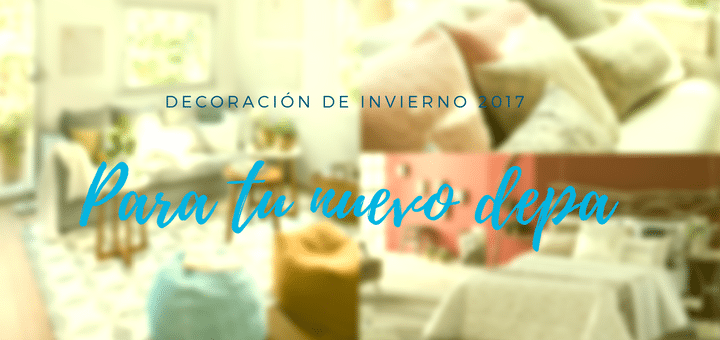 Decoración de invierno 2017 en tu nuevo departamento