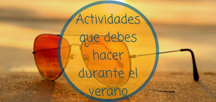 Actividades que debes hacer durante el verano