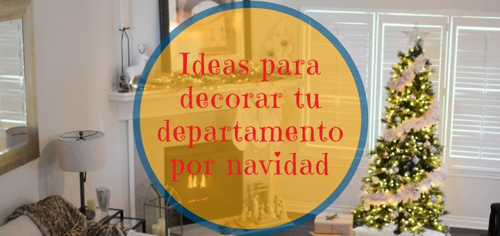 Ideas para decorar tu departamento por navidad