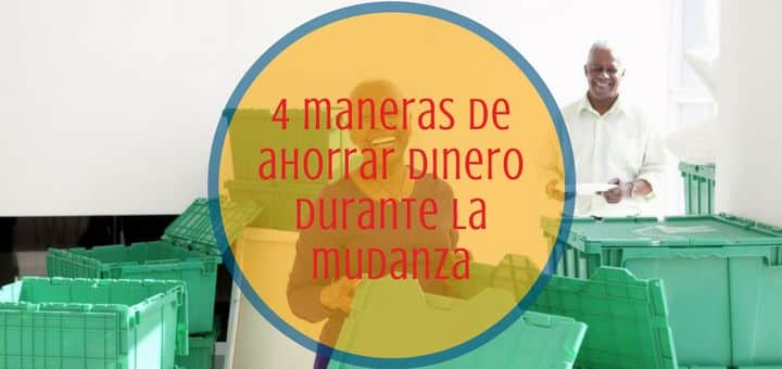 4 maneras de ahorrar dinero durante la mudanza