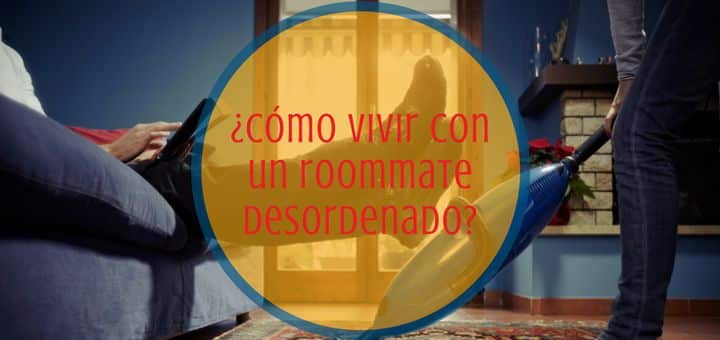 4 consejos para lidiar con un roommate desordenado