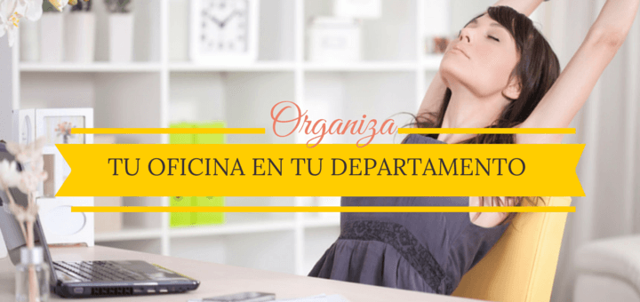 Cómo organizar una oficina en tu departamento