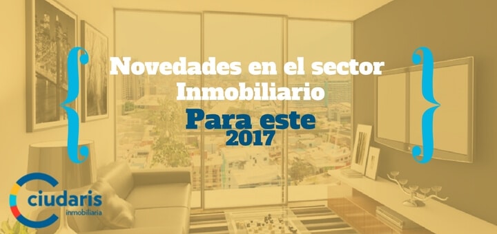 Novedades en el sector Inmobiliario para este 2017